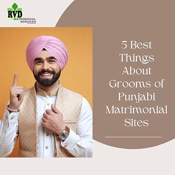 5 Best Things About Grooms on Punjabi Matrimonial Sites: RVD
