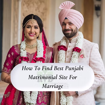 How To Find Best Punjabi Matrimonial Site For Marriage: RVD